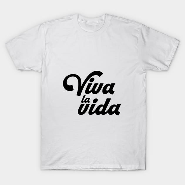 Viva la vida T-Shirt by cariespositodesign